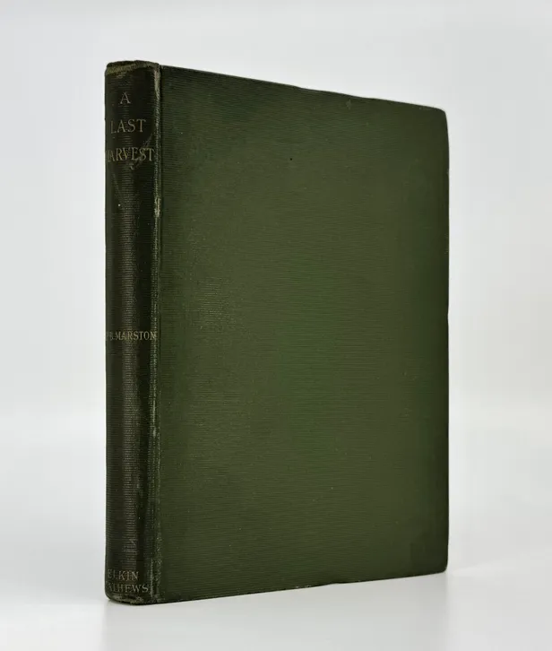A Last Harvest. Lyrics and Sonnets from the Book of Love by Philip Bourke Marston.