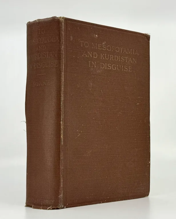 To Mesopotamia and Kurdistan in Disguise: with Historical Notices of the Kurdish Tribes and the Chaldeans of Kurdistan. With a Memoir of the Author by Sir Arnold T. Wilson.