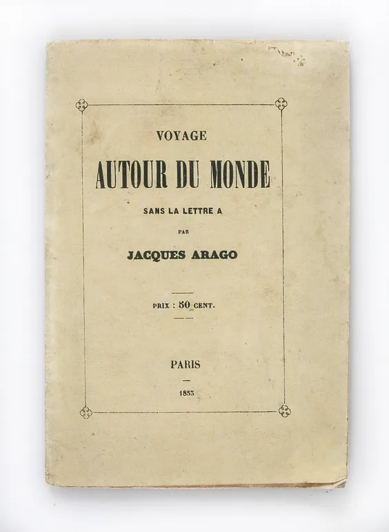 Voyage Autour du Monde san la lettre a par Jacques Arago