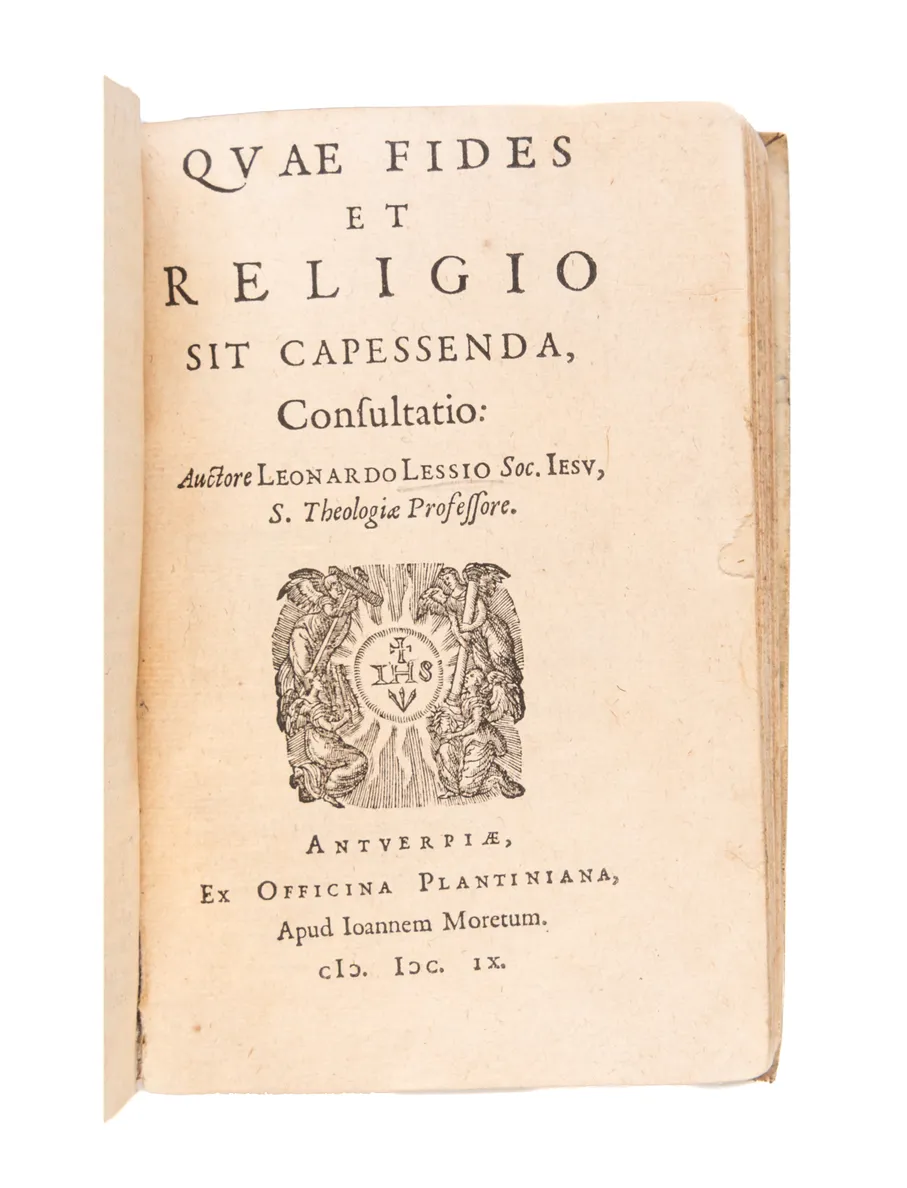 LIPSIUS (Justus). Monita et exempla politica. Antwerp: Jan Moretus, 1606. [bound with:] LESSIUS (Leonardus). Quae fides et religio sit capessenda, consultatio.
