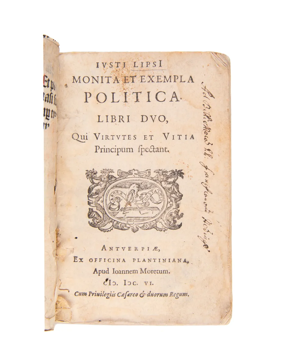 LIPSIUS (Justus). Monita et exempla politica. Antwerp: Jan Moretus, 1606. [bound with:] LESSIUS (Leonardus). Quae fides et religio sit capessenda, consultatio.