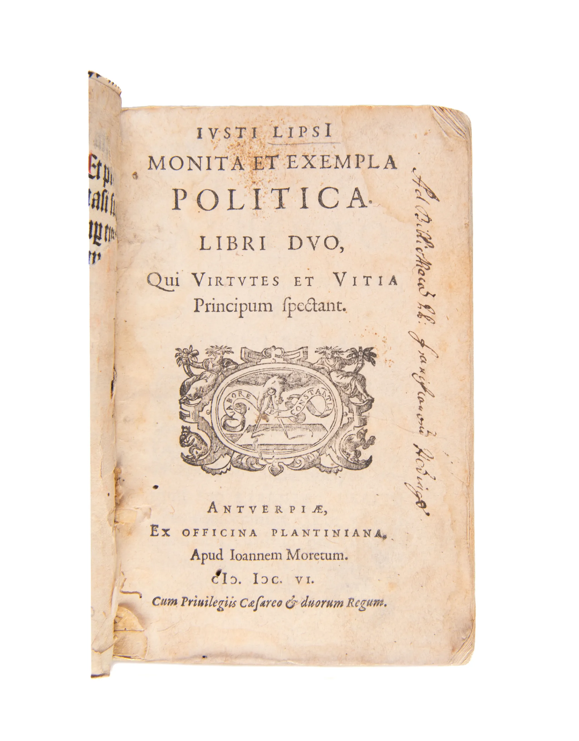 LIPSIUS (Justus). Monita et exempla politica. Antwerp: Jan Moretus, 1606. [bound with:] LESSIUS (Leonardus). Quae fides et religio sit capessenda, consultatio.