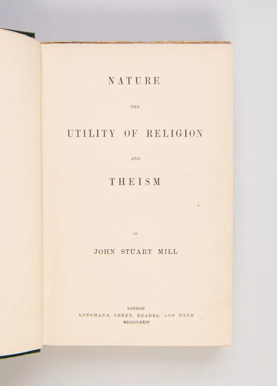 Three Essays on Religion: Nature, The Utility of Religion, and Theism.
