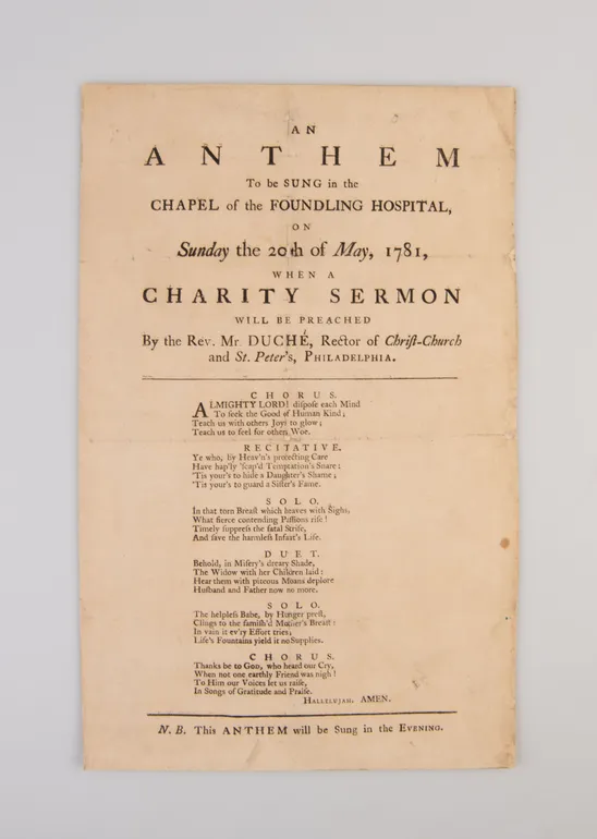 An anthem to be sung in the chapel of the Foundling Hospital, on Sunday the 20th of May, 1781, when a charity sermon will be preached by the Rev. Mr. Duché, Rector of Christ-Church and St. Peter's, Philadelphia.