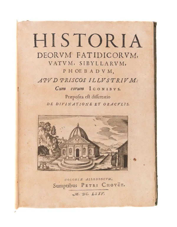 Historia deorum fatidicorum, vatum, sibyllarum, phoebadum, apud priscos illustrtium: cum eorum iconibus. Praeposita est dissertatio de divinatione et oraculis. Cologne, sumptibus Petri Chouet,