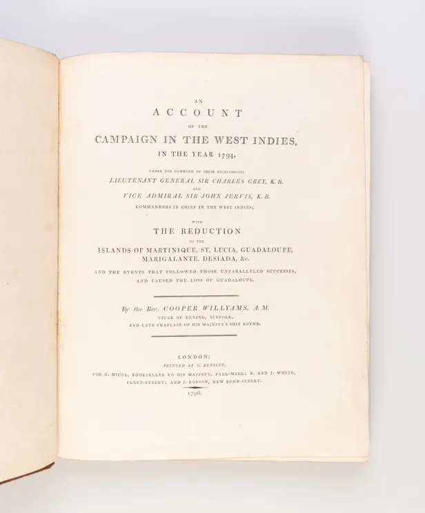 An Account of the Campaign in the West Indies in the year 1794, under command of their excellencies Lieutenant General Sir Charles Grey, K.B., and Vice Admiral Sir John Jervis, K.B. Commanders in Chief in the West Indies; With the Reduction of the Islands