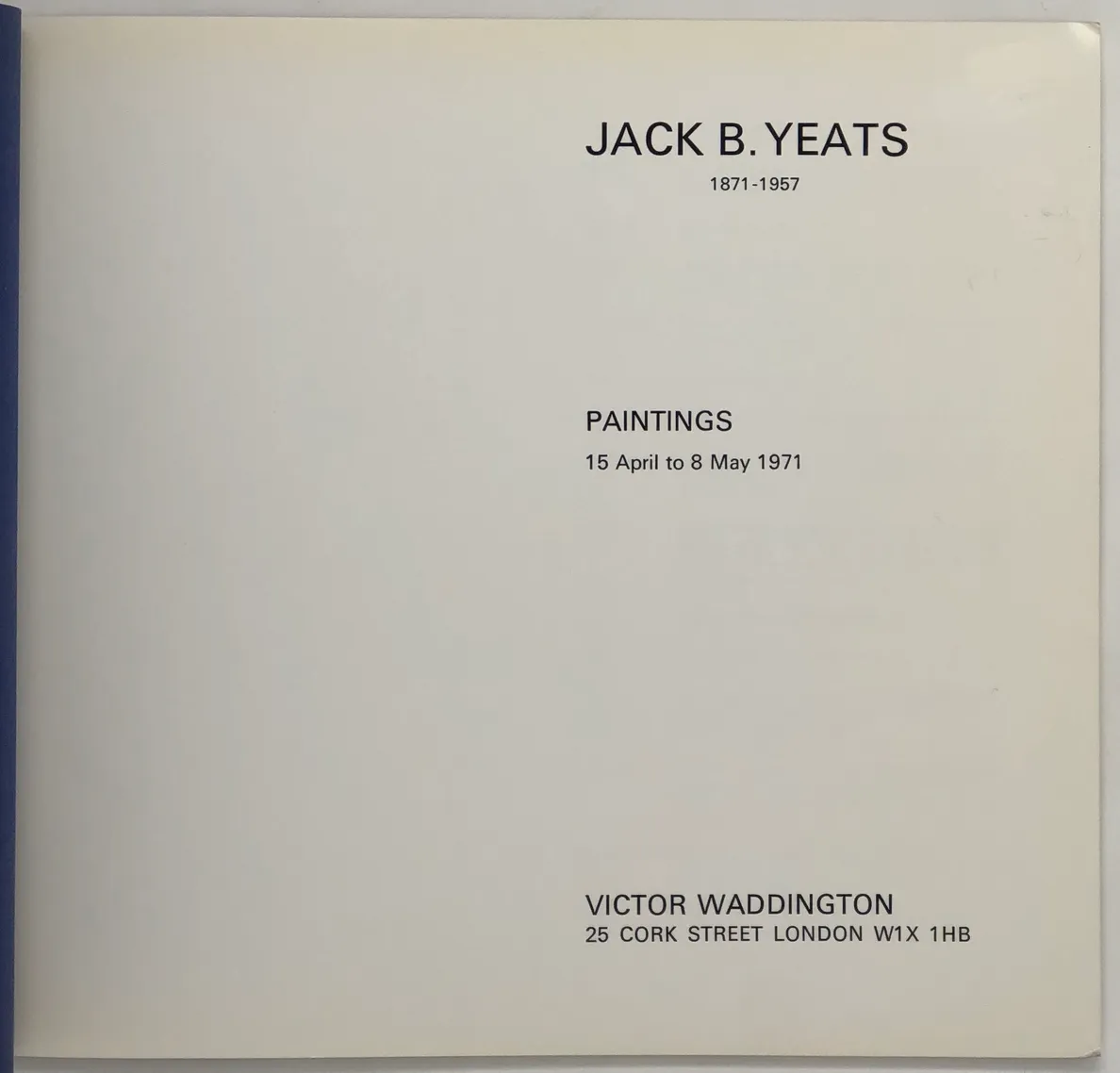 Jack B. Yeats 1871-1957. Paintings. 15 April to 8 May 1971.