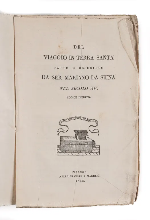 Del viaggio in Terra Santa fatto e descritto da Ser Mariano da Siena nel secolo XV.