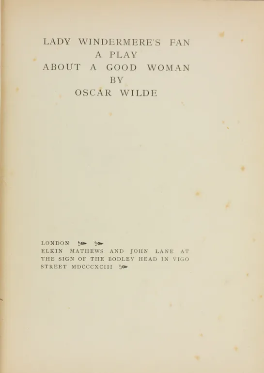 Lady Windermere's Fan. A Play about a Good Woman.