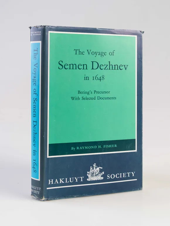 The Voyage of Semen Dezhnev in 1648: Bering's Precursor.