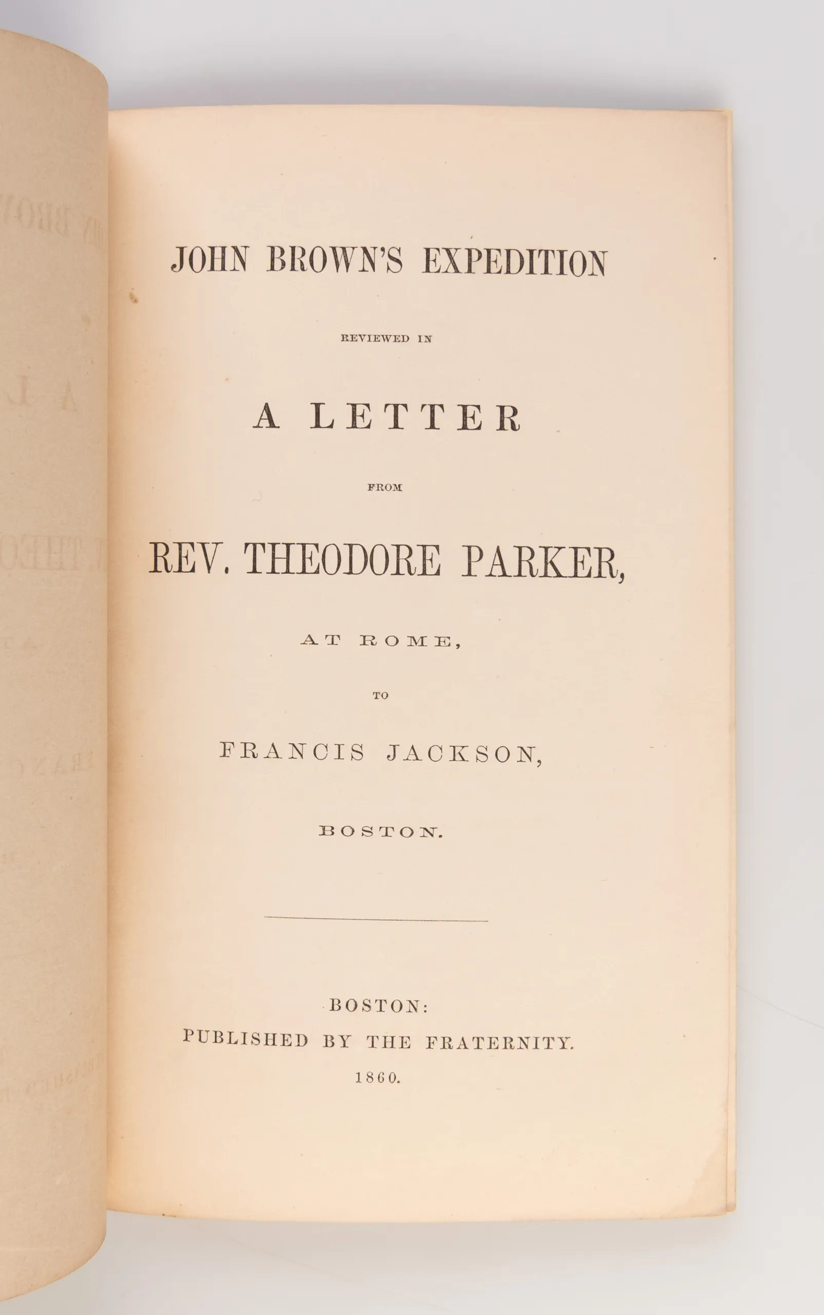 John Brown's Expedition Reviewed in a Letter from Rev. Theodore Parker, at Rome, to Francis Jackson, Boston.