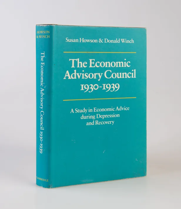 The Economic Advisory Council, 1930-1939. A Study in Economic Advice during Depression and Recovery.