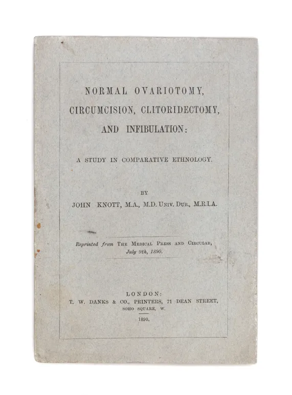 Normal Ovariotomy, Circumcision, Clitoridectomy, and Infibulation: A Study in Comparative Ethnology.