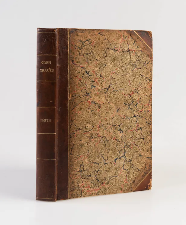Tracts on the Corn-Trade and Corn-Laws. A New Edition, With Additions from the marginal Manuscripts of Mr. Catherwood. To which is now added A Supplement of Interesting Pieces on the Same Subject. With some account of the Life of Mr. Smith.