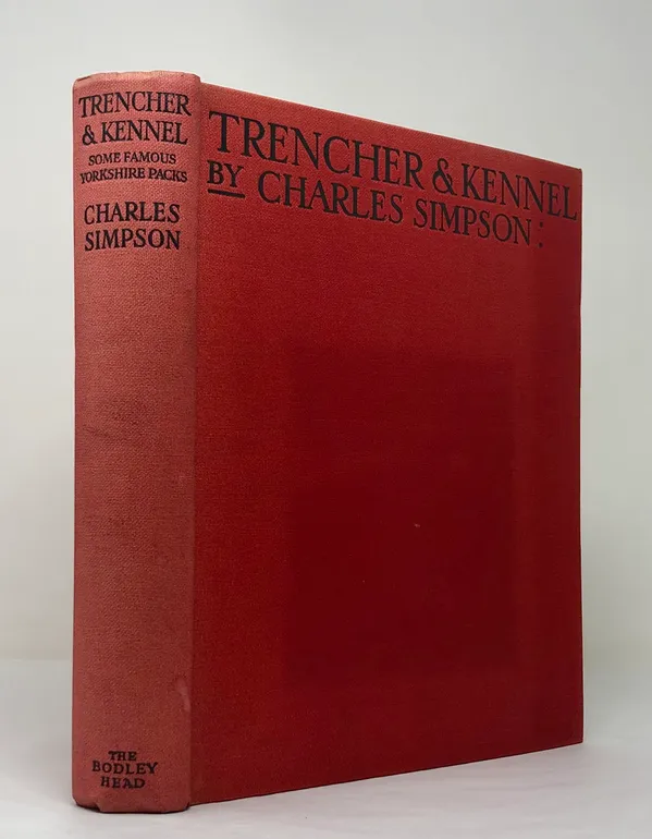 Trencher and Kennel Some famous Yorkshire packs including the Bramham Moor,the York and Ainsty,Lord Middleton's Hunt,the Sinnington,the Bilsdale & the Farndale.