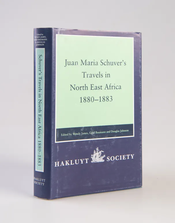 Juan Maria Schuver's Travels in North East Africa 1880-1883.