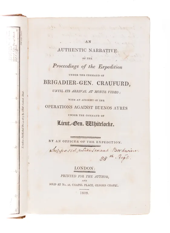 An Authentic Narrative of the Expedition Under the Command of Brigadier-Gen. Craufurd until its Arrival at Monte Video, with an Account of the Operations against Buenos Ayres...