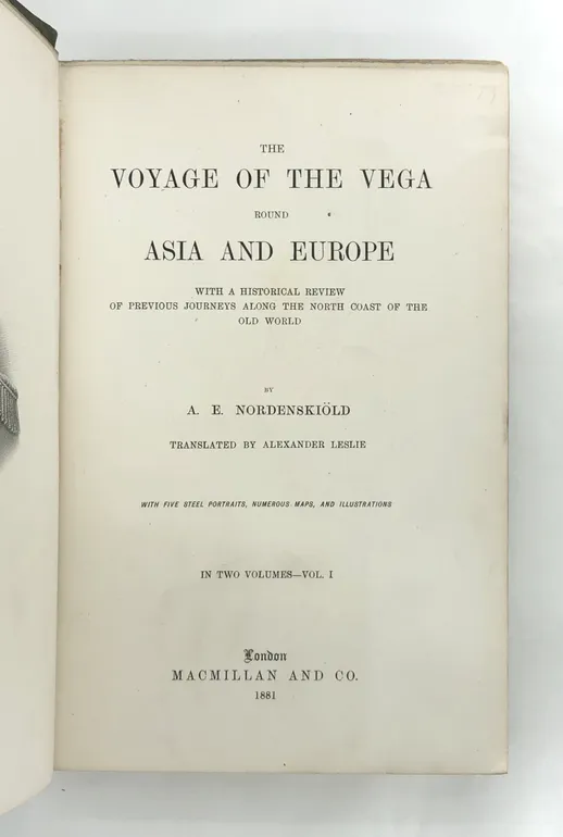 The Voyage of the Vega round Asia and Europe. with a historical review of previous journeys along the north coast of the Old World.