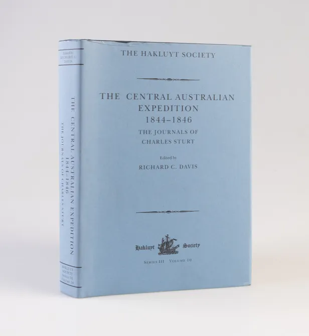 The Central Australian Expedition 1844-1846. The Journals of Charles Sturt.