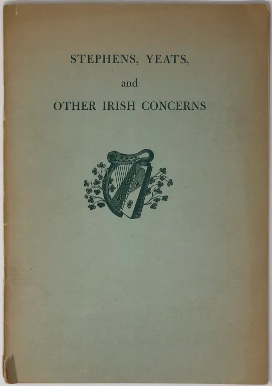 Stephens, Yeats and Other Irish Concerns.