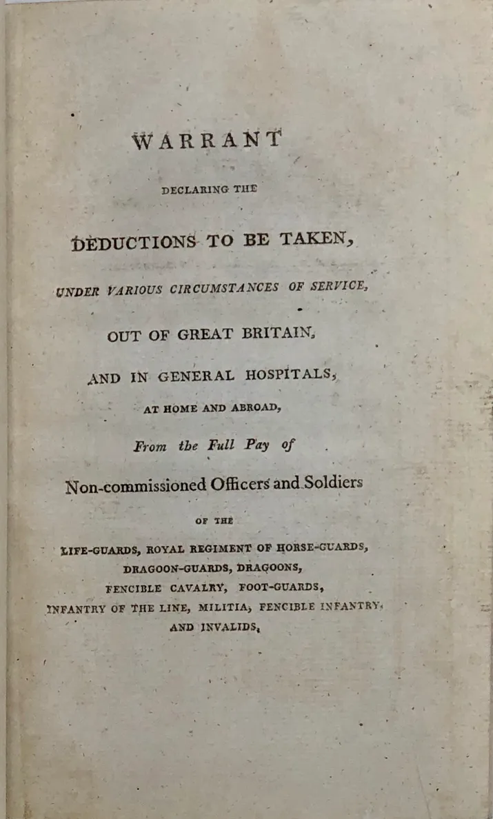 Warrant declaring the Deductions to be taken, under Various Circumstances of Service, out of Great Britain, and in General Hospitals,