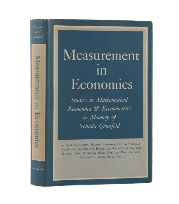 Measurement in Economics: Studies in Mathematical Economics and Econometrics in Memory of Yehuda Grunfeld.