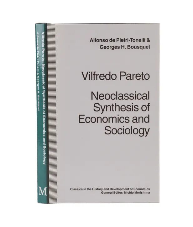 Vilfredo Pareto: Neoclassical Synthesis of Economics and Sociology.