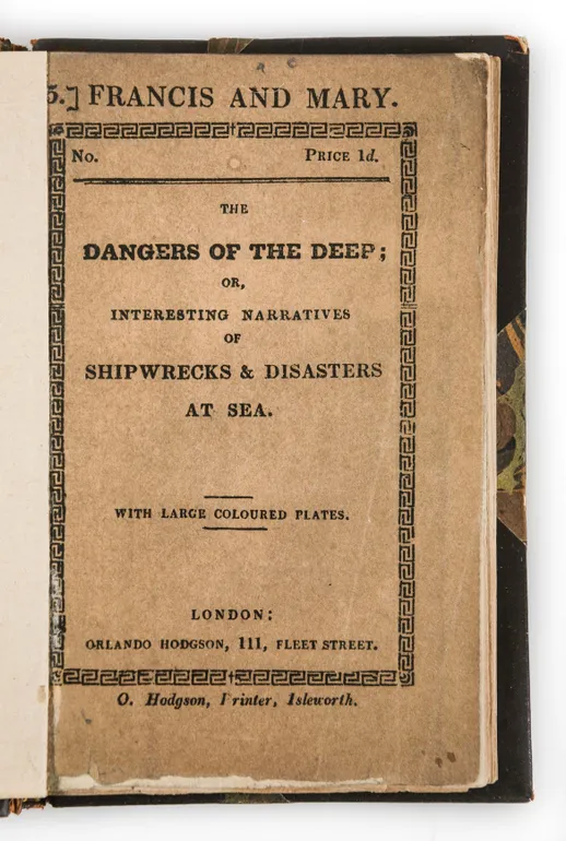 Francis and Mary. The Dangers of the Deep; or, Interesting Narratives of Shipwrecks & Disasters at Sea.