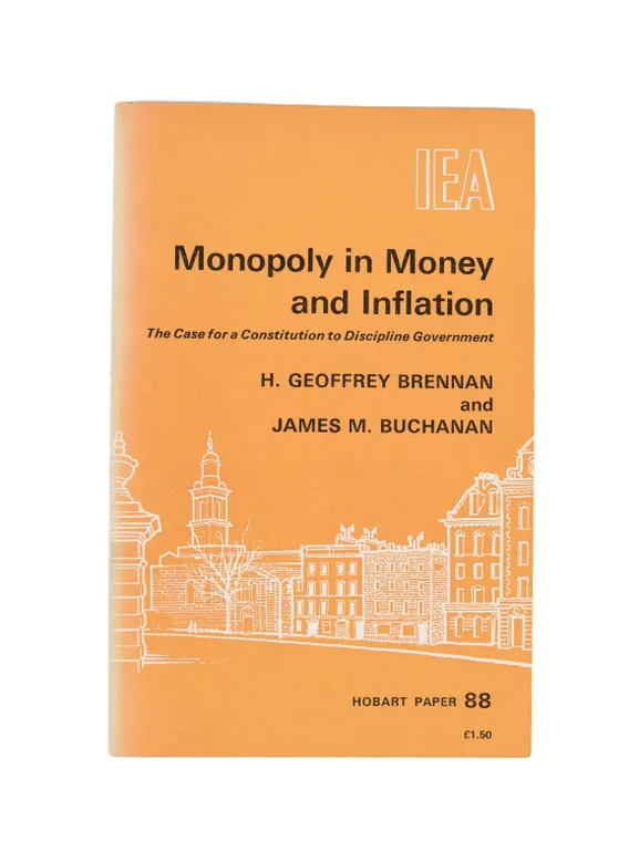 Monopoly in Money and Inflation. The Case for a Constitution to Discipline Government.