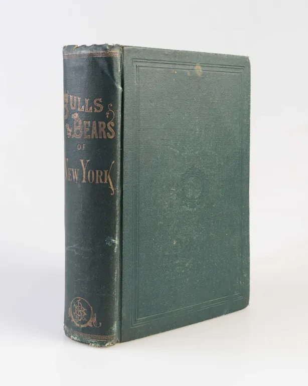 Bulls and Bears of New York, With the Crisis of 1873, and the Cause.