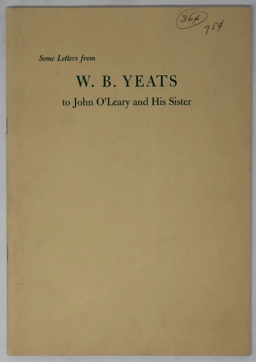 Some Letters from W.B. Yeats to John O'Leary and His Sister. From Originals in the Berg Collection. Edited by Allan Wade.