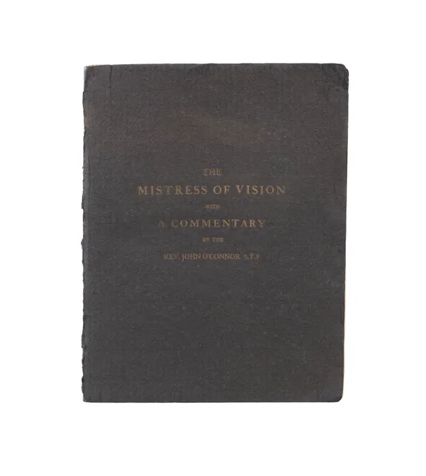 The Mistress of Vision. Together with a Commentary by the Rev. John O'Connor S.T.P. and with a Preface by Father Vincent McNabb, O.P.