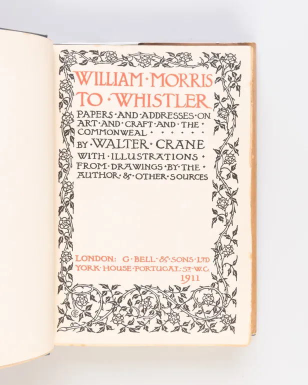 William Morris to Whistler. Papers and Addresses on Art and Craft and the Commonweal.