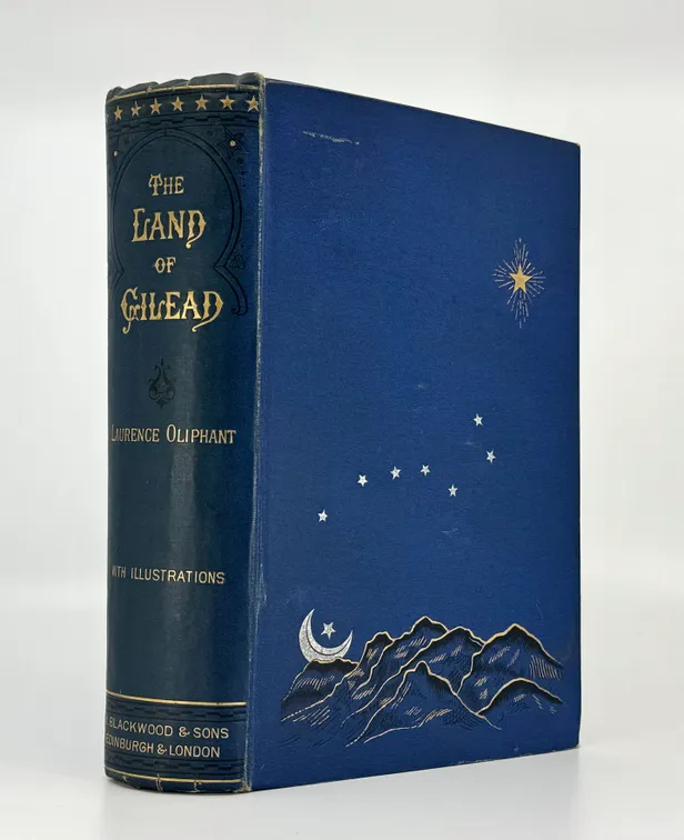 The Land of Gilead with Excursions in the Lebanon.