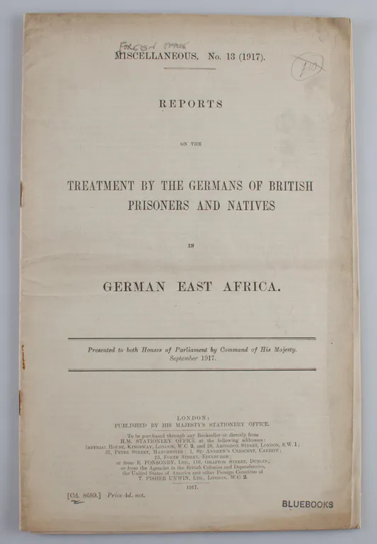 Reports on the Treatment by the Germans of British Prisoners and Natives in German East Africa.