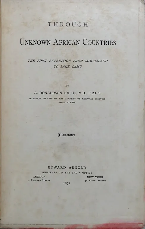 Through Unknown African Countries. The First Expedition from Somaliland to Lake Lamu.