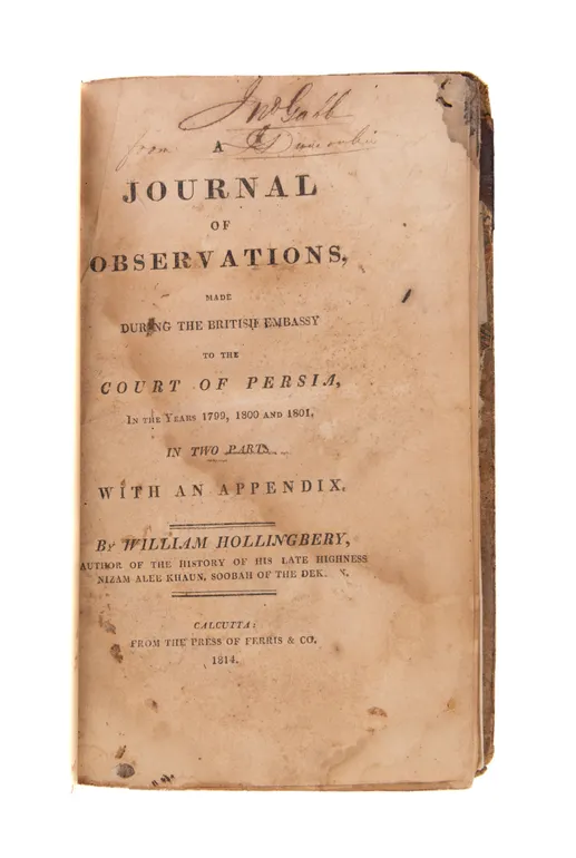 A Journal of Observations, made During the British Embassy to the Court of Persia, in the years 1799, 1800, and 1801.