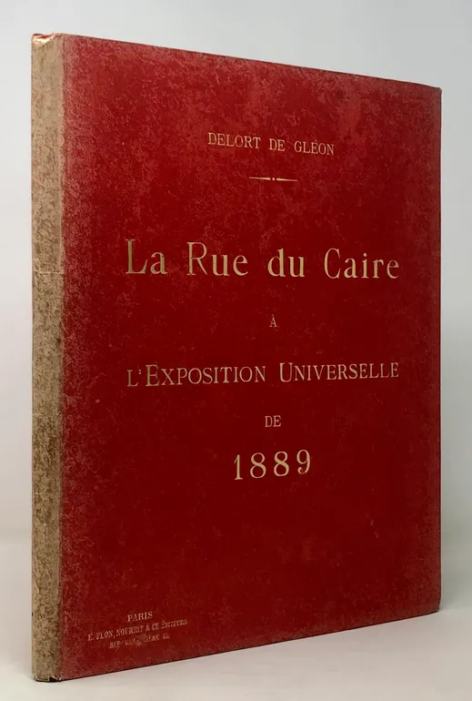 La Rue du Caire.  L'Architecture arabe des Khalifes d'Égypte à l'Exposition Universelle de Paris en 1889.