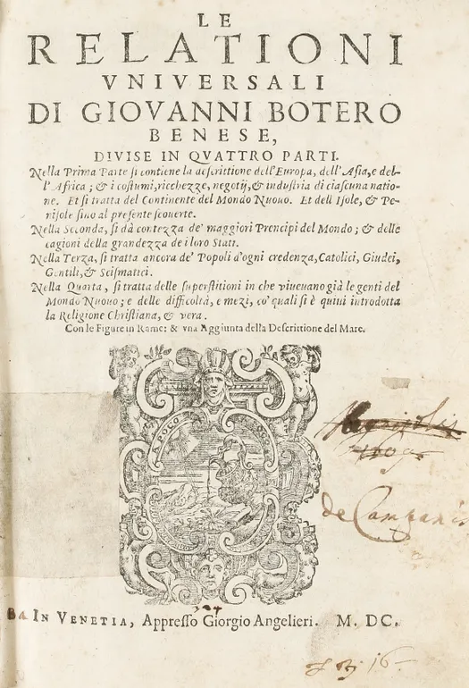 Le Relationi Universali di Giovanni Botero, divise in quattro parti. ... Con le figure in rame: & una Aggiunta della descrittione del mare. ...
