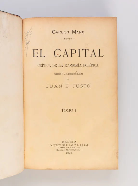 El Capital. Crítica de la Economía Política. Traducido de la Cuarta Edición Alemana por Juan B. Justo.