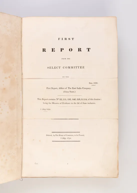 First Report from the Select Committee on the affairs of the East India Company. (China Trade).
