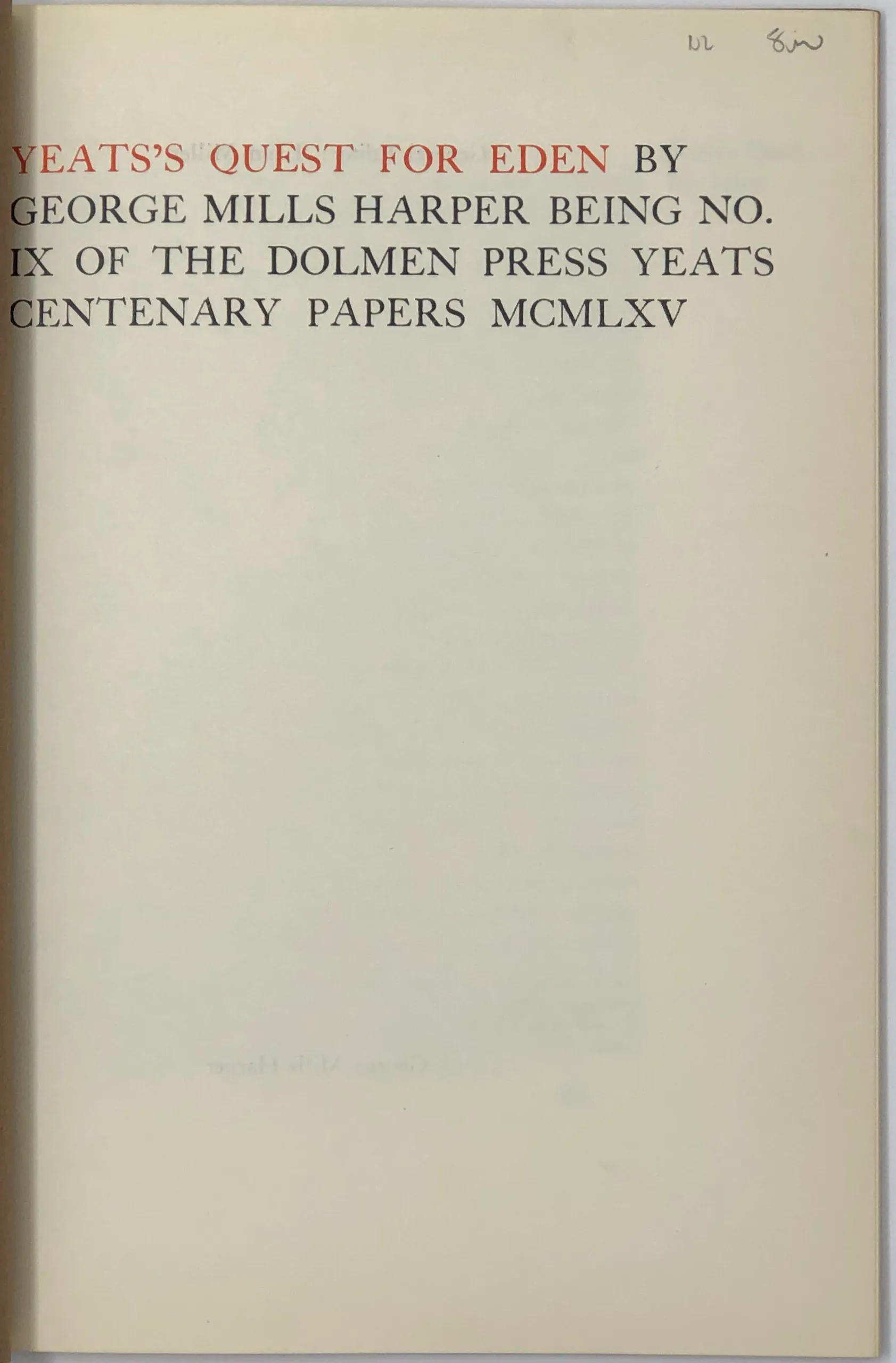 Yeat's Quest for Eden. Being No. IX of The Dolmen Press Centenary Papers.