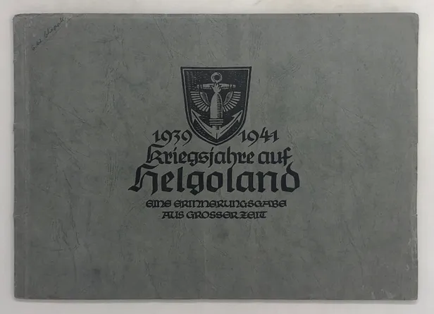 Kriegsjahre auf Helgoland, 1939-1941.