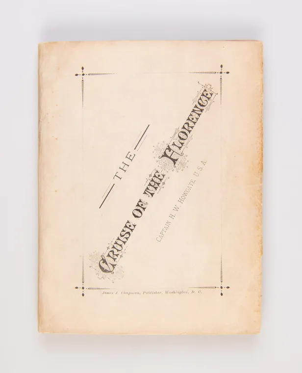 The Cruise of the Florence; or Extracts from the Journal of the Preliminary Arctic expedition of 1877-78