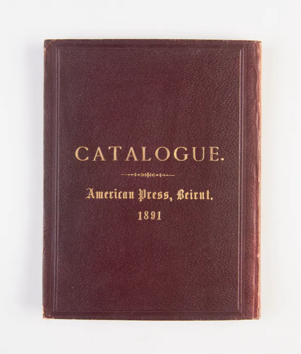 Illustrated Catalogue and Price List of Publications of the American Mission Press, Beirut, Syria. Founded at Malta, 1822, and at Beirut, 1834. Prices in Piasters. The Piaster Equal to About Four Cents, or Two Pence.