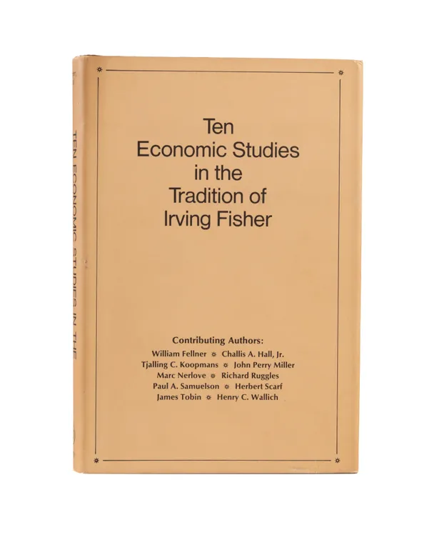 Ten Economic Studies in the Tradition of Irving Fisher.