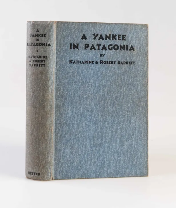 A Yankee in Patagonia: Edward Chace, his thirty years there 1898-1928