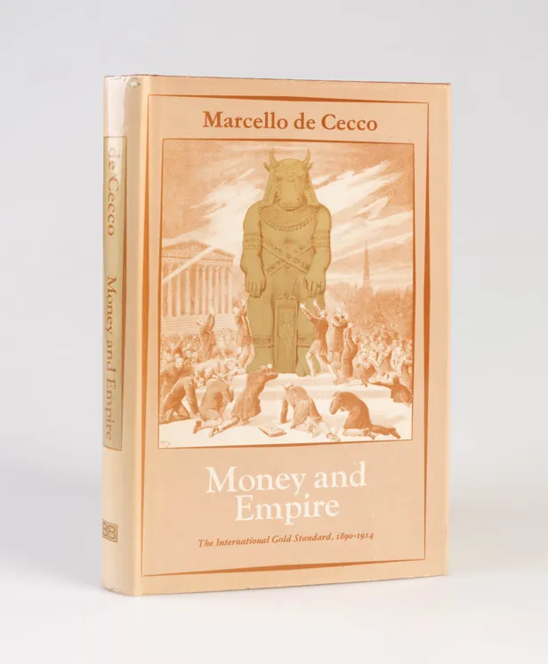 Money and Empire. The International Gold Standard, 1890-1914.