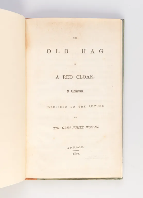 The Old Hag in a Red Cloak. A Romance. Inscribed to the Author of The Grim White Woman.