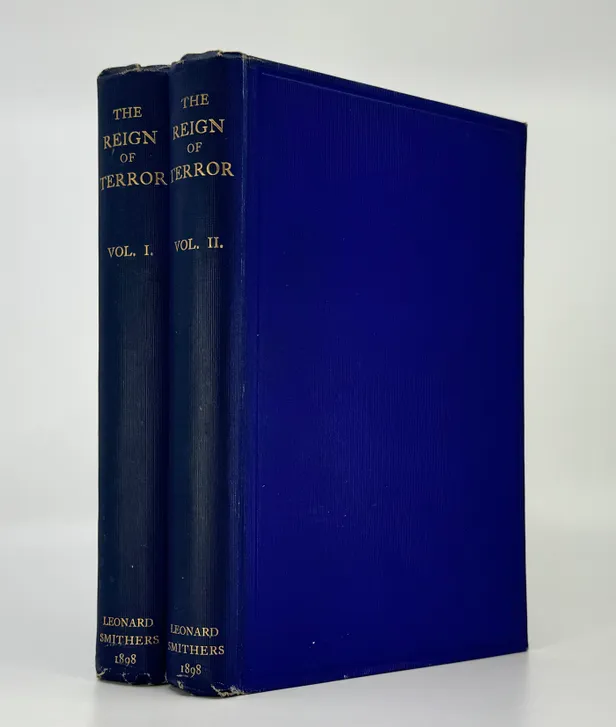 The Reign of Terror. A Collection of Authentic Narratives of the Horrors Committed by the Revolutionary Government under Marat and Robespierre. Written by Eye-Witnesses of the Scenes.